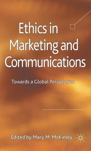 Ethics in Marketing and Communications Towards a Global Perspective