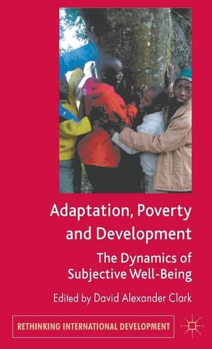 Adaptation, Poverty and Development The Dynamics of Subjective Well-Being