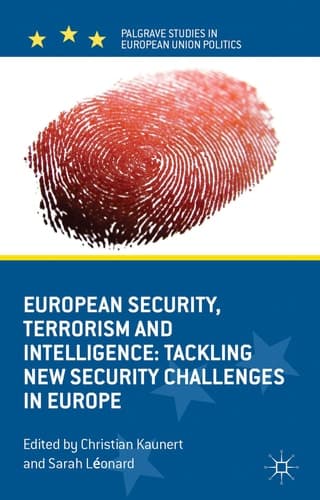 European Security, Terrorism and Intelligence Tackling New Security Challenges in Europe