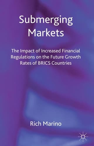 Submerging Markets The Impact of Increased Financial Regulations on the Future Growth Rates of BRICS Countries