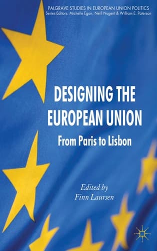 Designing the European Union From Paris to Lisbon