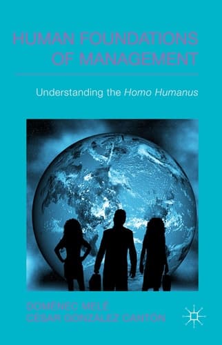 Human Foundations of Management Understanding the Homo Humanus