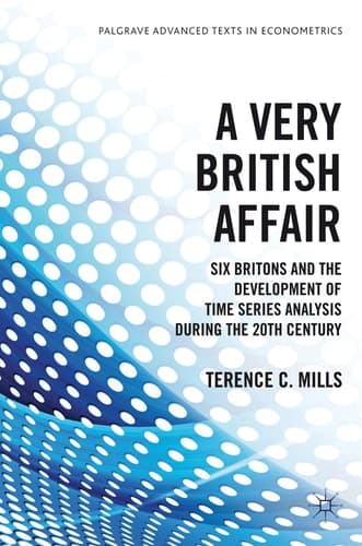 A Very British Affair Six Britons and the Development of Time Series Analysis During the 20th Century