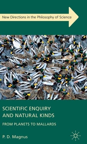 Scientific Enquiry and Natural Kinds From Planets to Mallards