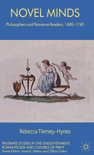 Novel Minds Philosophers and Romance Readers, 1680-1740