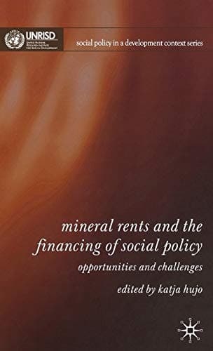 Mineral Rents and the Financing of Social Policy Opportunities and Challenges