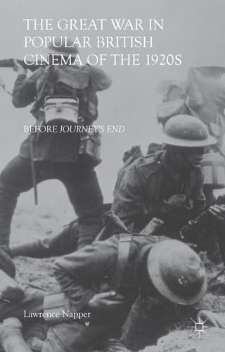 The Great War in Popular British Cinema of the 1920s Before Journey's End