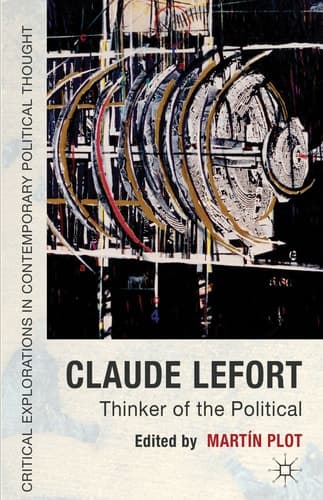 Claude Lefort Thinker of the Political