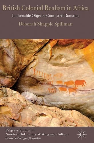 British Colonial Realism in Africa Inalienable Objects, Contested Domains