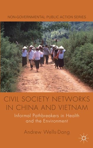 Civil Society Networks in China and Vietnam Informal Pathbreakers in Health and the Environment