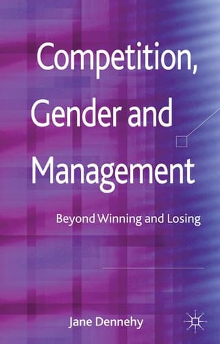 Competition, Gender and Management Beyond Winning and Losing