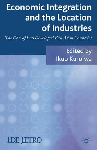 Economic Integration and the Location of Industries The Case of Less Developed East Asian Countries