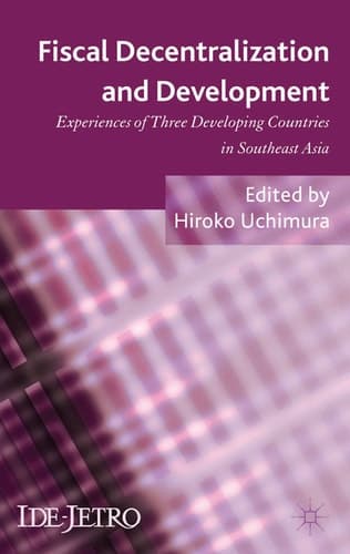 Fiscal Decentralization and Development Experiences of Three Developing Countries in Southeast Asia