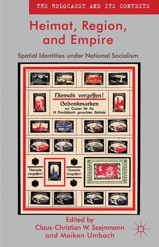 Heimat, Region, and Empire Spatial Identities under National Socialism
