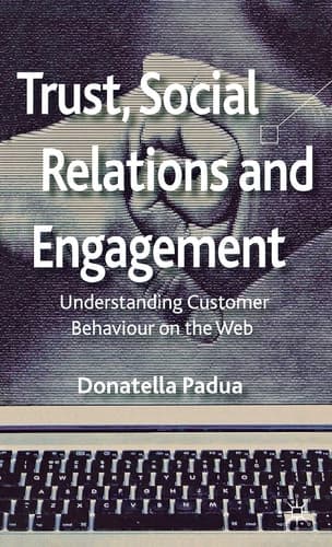 Trust, Social Relations and Engagement Understanding Customer Behaviour on the Web