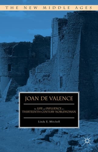 Joan de Valence The Life and Influence of a Thirteenth-Century Noblewoman