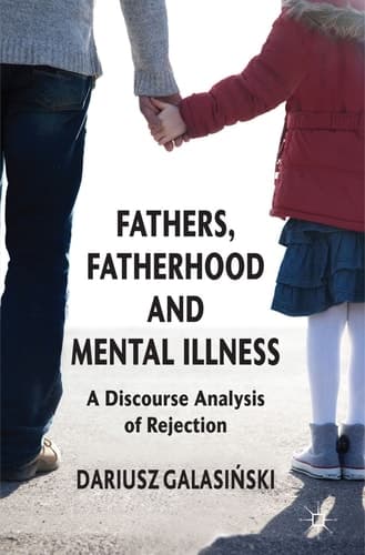 Fathers, Fatherhood and Mental Illness A Discourse Analysis of Rejection