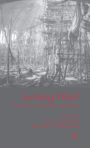 Locating Woolf The Politics of Space and Place