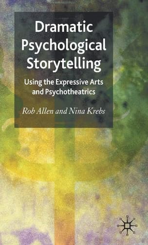 Dramatic Psychological Storytelling Using the Expressive Arts and Psychotheatrics