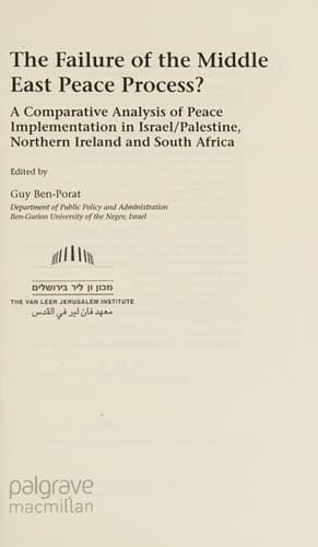 The Failure of the Middle East Peace Process?: A Comparative Analysis of Peace Implementation in Israel/Palestine, Northern Ireland and South Africa