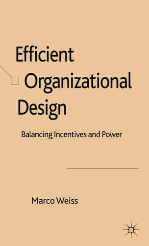 Efficient Organizational Design Balancing Incentives and Power