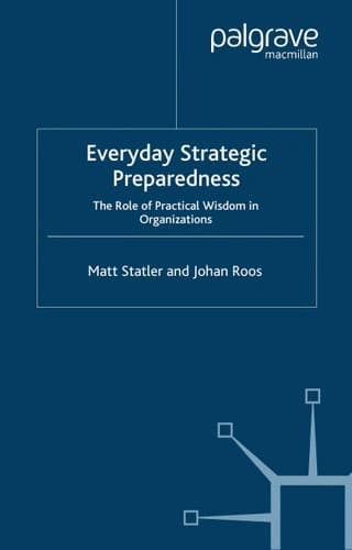 Everyday Strategic Preparedness: The Role of Practical Wisdom in Organizations