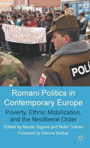 Romani Politics in Contemporary Europe Poverty, Ethnic Mobilization, and the Neoliberal Order