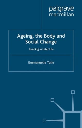 Ageing, The Body and Social Change: Running in Later Life