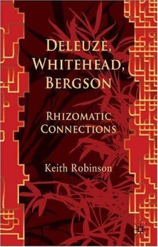 Deleuze, Whitehead, Bergson: Rhizomatic Connections