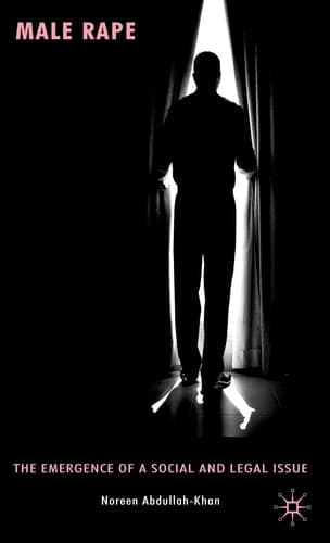 Male Rape: The Emergence of a Social and Legal Issue
