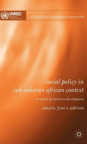 Social Policy in Sub-Saharan African Context: In Search of Inclusive Development (Social Policy in a Development Context)