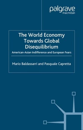 The World Economy Towards Global Disequilibrium American-Asian Indifference and European Fears