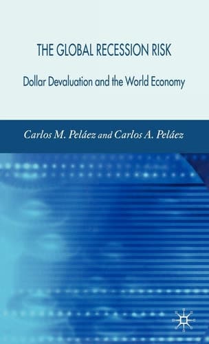 The Global Recession Risk: Dollar Devaluation and the World Economy