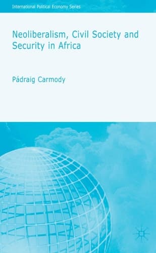 Neoliberalism, Civil Society and Security in Africa (International Political Economy Series)