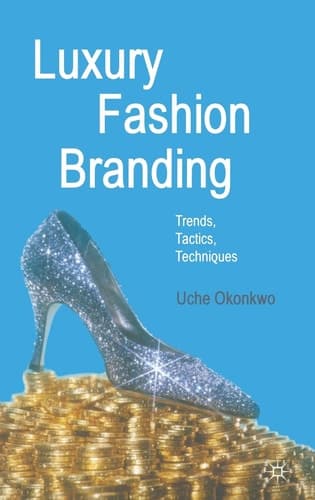 Luxury Fashion Branding Trends, Tactics, Techniques