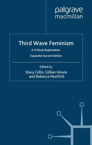 Third Wave Feminism: A Critical Exploration