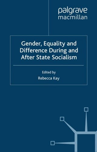 Gender, Equality and Difference During And After State Socialism (Studies in Central and Eastern Europe)