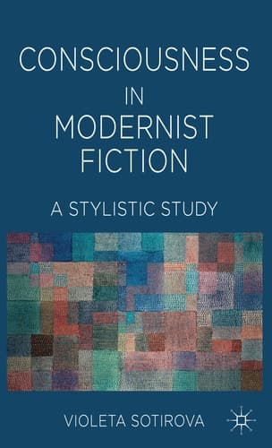 Consciousness in Modernist Fiction A Stylistic Study