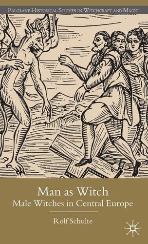 Man as Witch Male Witches in Central Europe