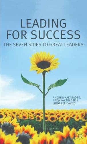 Leading for Success The Seven Sides to Great Leaders