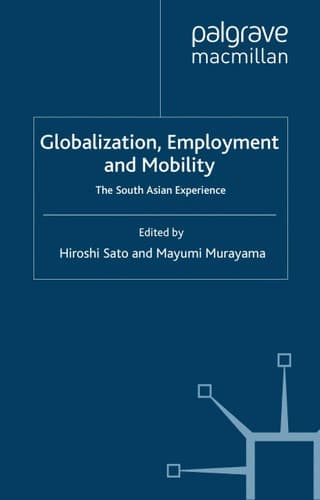 Globalisation, Employment and Mobility: The South Asian Experience (IDE-JETRO Series)