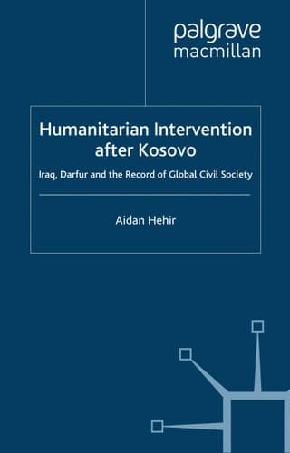 Humanitarian Intervention after Kosovo: Iraq, Darfur and the Record of Global Civil Society