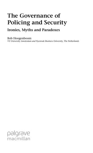 The Governance of Policing and Security: Ironies, Myths and Paradoxes (Crime Prevention and Security Management)