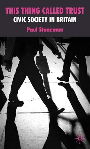 This Thing Called Trust: Civic Society in Britain