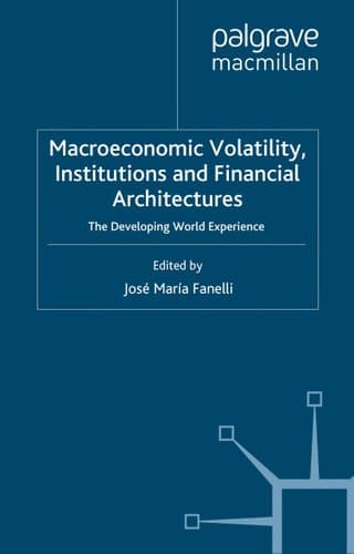 Macroeconomic Volatility, Institutions and Financial Architectures: The Developing World Experience