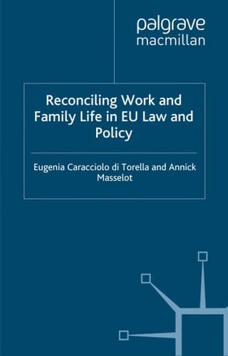 Reconciling Work and Family Life in EU Law and Policy