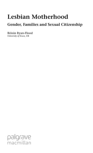 Lesbian Motherhood: Gender, Families and Sexual Citizenship (Palgrave Macmillan Studies in Family and Intimate Life)
