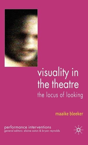 Visuality in the Theatre The Locus of Looking