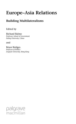 Europe-Asia Relations: Building Multilateralisms (Palgrave Studies in European Union Politics)
