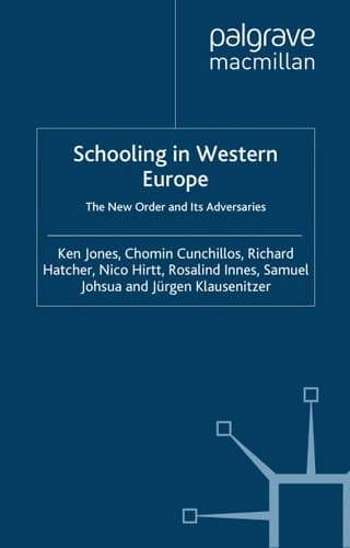 Schooling in Western Europe The New Order and its Adversaries